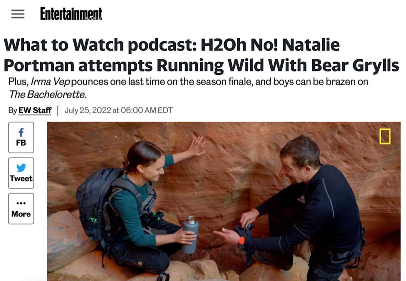 What to Watch podcast: H2Oh No! Natalie Portman attempts Running Wild With Bear Grylls